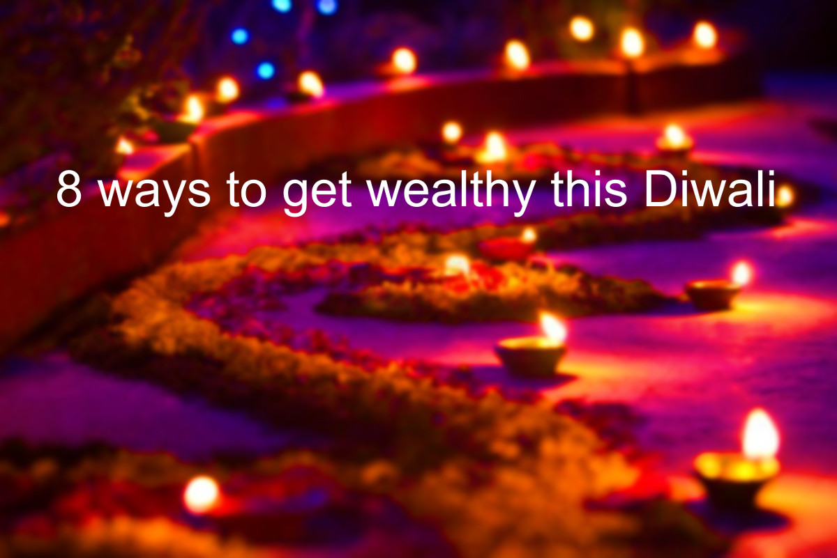 8 ways to get wealthy this Diwali